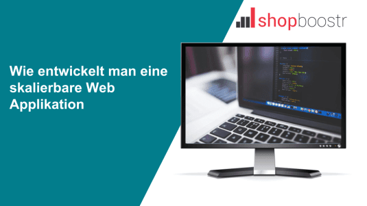 Wie-entwickelt-man-eine-skalierbare-Web-Applikatio