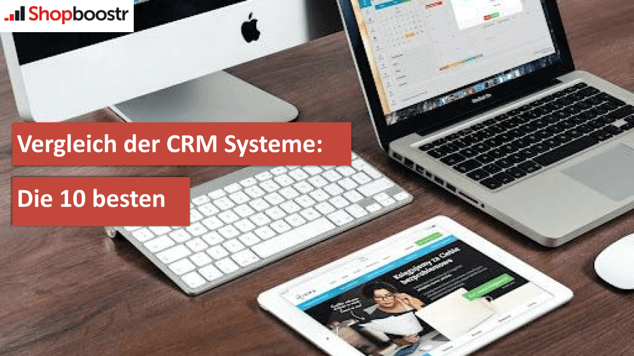 Vergleich der CRM Systeme Die 10 besten in 2025