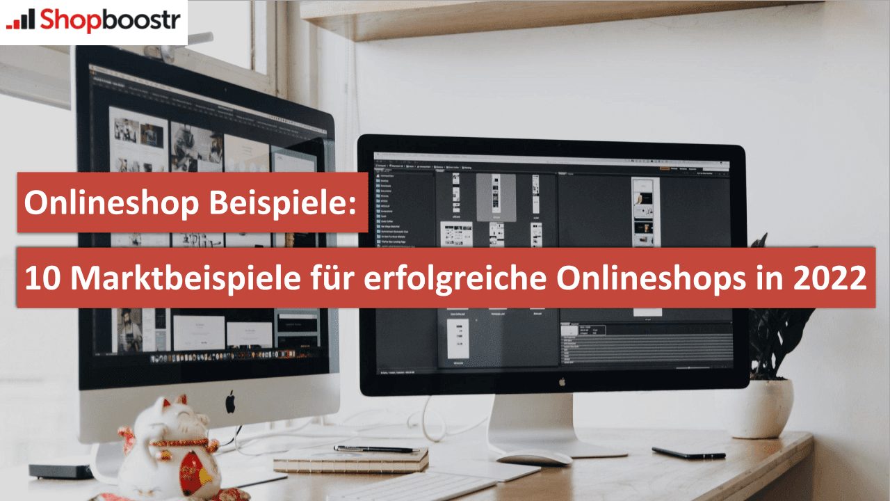 ONLINESHOP BEISPIELE: 10 MARKTBEISPIELE FÜR ERFOLGREICHE ONLINESHOPS IN 2022 ONLINESHOP BEISPIELE: 10 MARKTBEISPIELE FÜR ERFOLGREICHE ONLINESHOPS IN 2022
