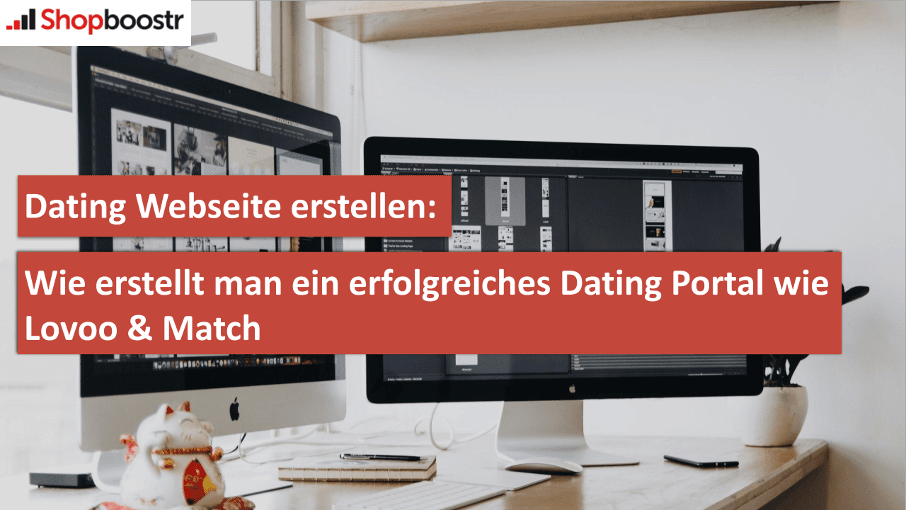 DATING WEBSEITE ERSTELLEN: WIE ERSTELLT MAN EIN ERFOLGREICHES DATING PORTAL WIE LOVOO & MATCH DATING WEBSEITE ERSTELLEN: WIE ERSTELLT MAN EIN ERFOLGREICHES DATING PORTAL WIE LOVOO & MATCH