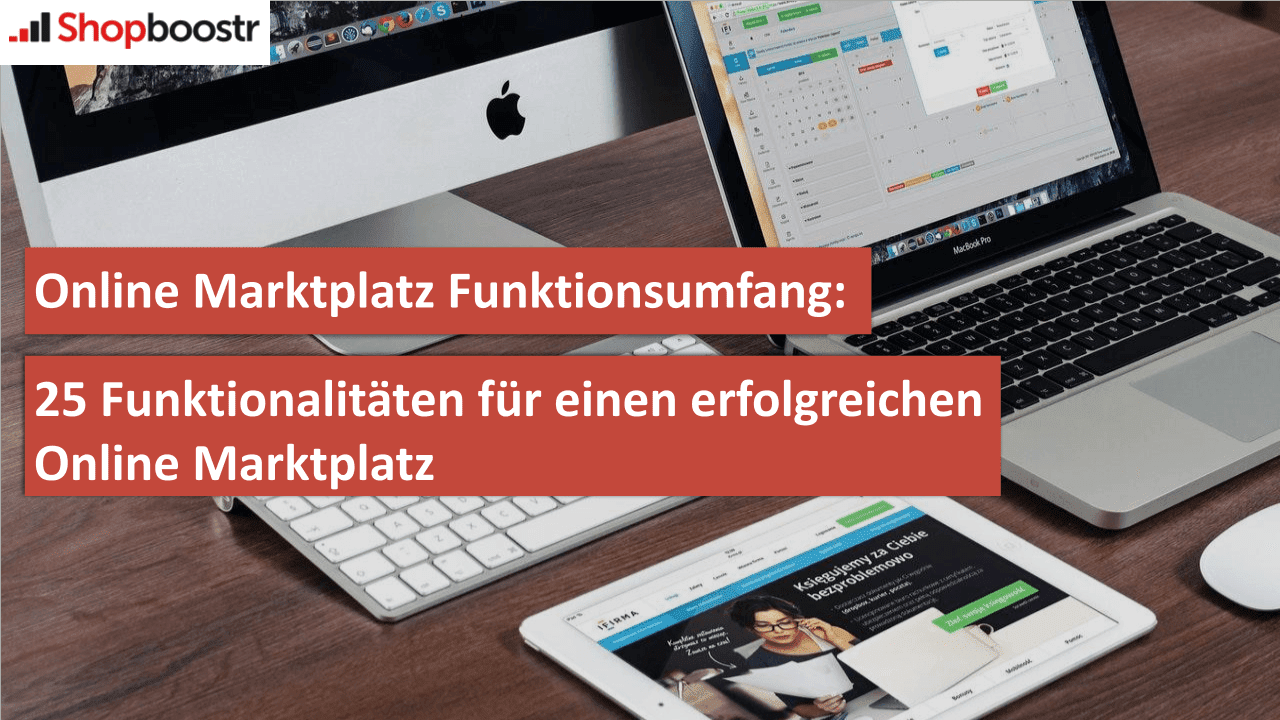 ONLINE MARKTPLATZ FUNKTIONSUMFANG: 25 FUNKTIONALITÄTEN FÜR EINEN ERFOLGREICHEN ONLINE MARKTPLATZ ONLINE MARKTPLATZ FUNKTIONSUMFANG: 25 FUNKTIONALITÄTEN FÜR EINEN ERFOLGREICHEN ONLINE MARKTPLATZ
