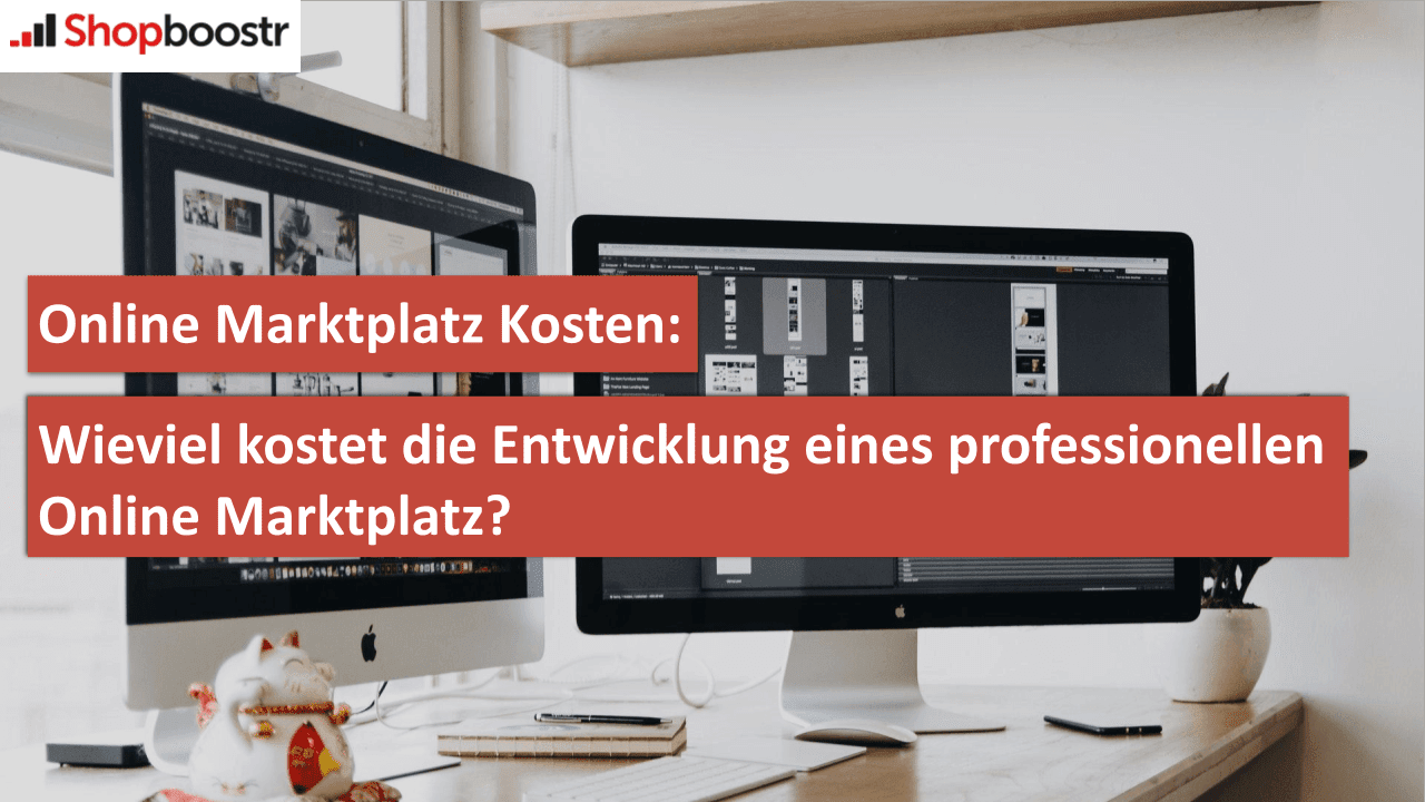 ONLINE MARKTPLATZ KOSTEN: WIEVIEL KOSTET DIE ENTWICKLUNG EINES PROFESSIONELLEN ONLINE MARKTPLATZ? ONLINE MARKTPLATZ KOSTEN: WIEVIEL KOSTET DIE ENTWICKLUNG EINES PROFESSIONELLEN ONLINE MARKTPLATZ?