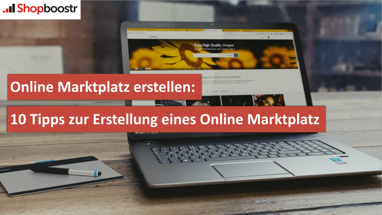 ONLINE MARKTPLATZ ERSTELLEN: 10 TIPPS ZUR ERSTELLUNG EINES ONLINE MARKTPLATZ
