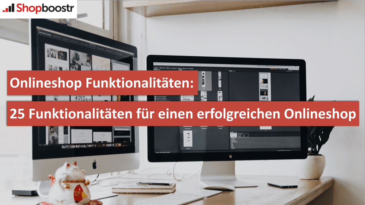 ONLINESHOP FUNKTIONALITÄTEN: 25 FUNKTIONALITÄTEN FÜR EINEN ERFOLGREICHEN ONLINESHOP ONLINESHOP FUNKTIONALITÄTEN: 25 FUNKTIONALITÄTEN FÜR EINEN ERFOLGREICHEN ONLINESHOP
