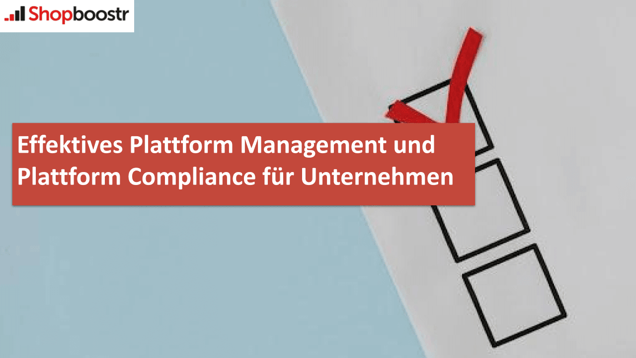 Effektives Plattform Management und Plattform Compliance für Unternehmen