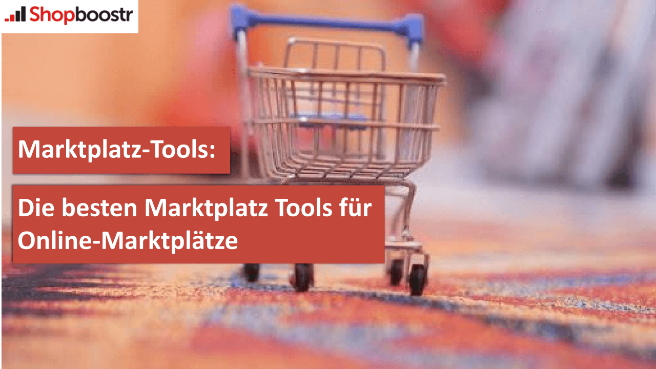 Marktplatz-Tools Die besten Marktplatz Tools für Online-Marktplätze